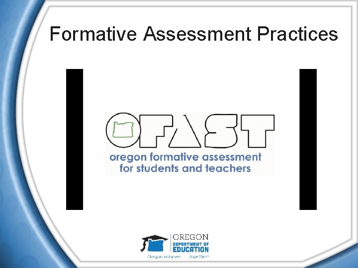 Formative Assessment Practices Formative Assessment Practices