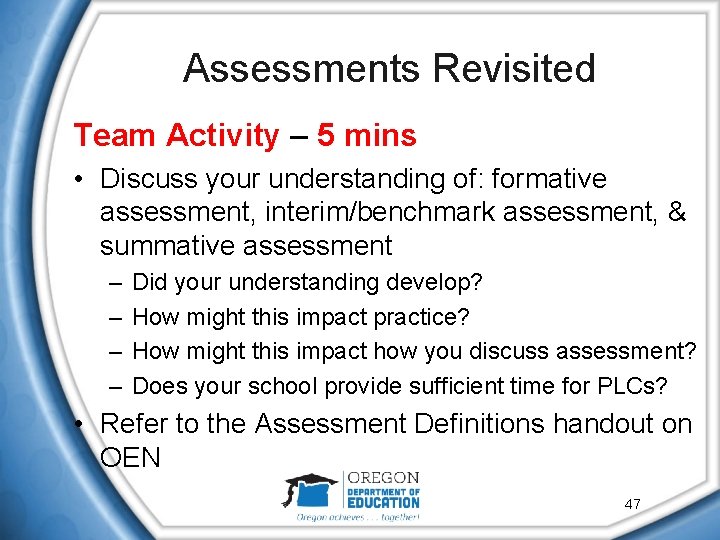Assessments Revisited Team Activity – 5 mins • Discuss your understanding of: formative assessment, Assessments Revisited Team Activity – 5 mins • Discuss your understanding of: formative assessment,