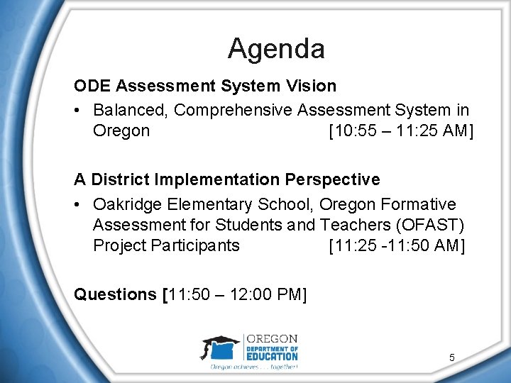 Agenda ODE Assessment System Vision • Balanced, Comprehensive Assessment System in Oregon [10: 55