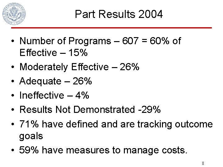 Part Results 2004 • Number of Programs – 607 = 60% of Effective –