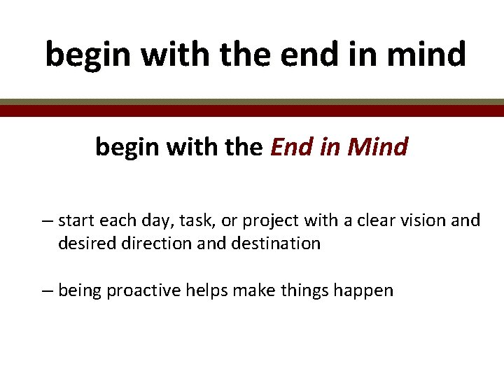begin with the end in mind begin with the End in Mind – start