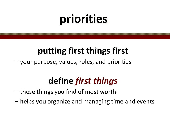 priorities putting first things first – your purpose, values, roles, and priorities define first