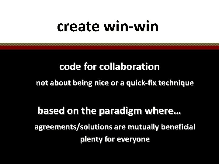 create win-win code for collaboration not about being nice or a quick-fix technique based