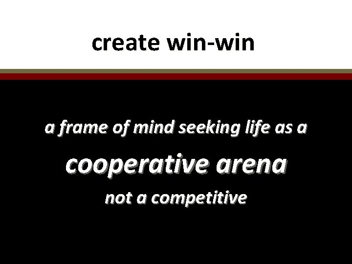 create win-win a frame of mind seeking life as a cooperative arena not a