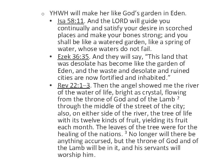 o YHWH will make her like God’s garden in Eden. • Isa 58: 11.