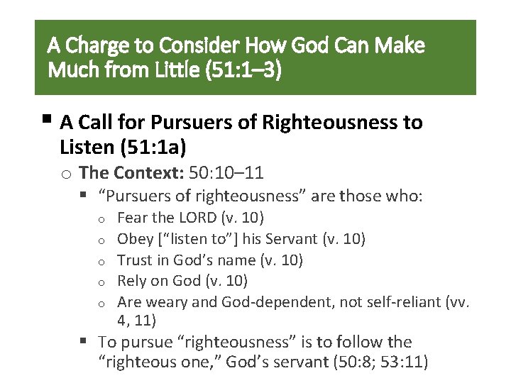 A Charge to Consider How God Can Make Much from Little (51: 1– 3)