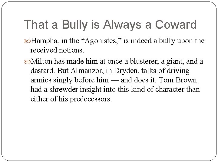 That a Bully is Always a Coward Harapha, in the “Agonistes, ” is indeed