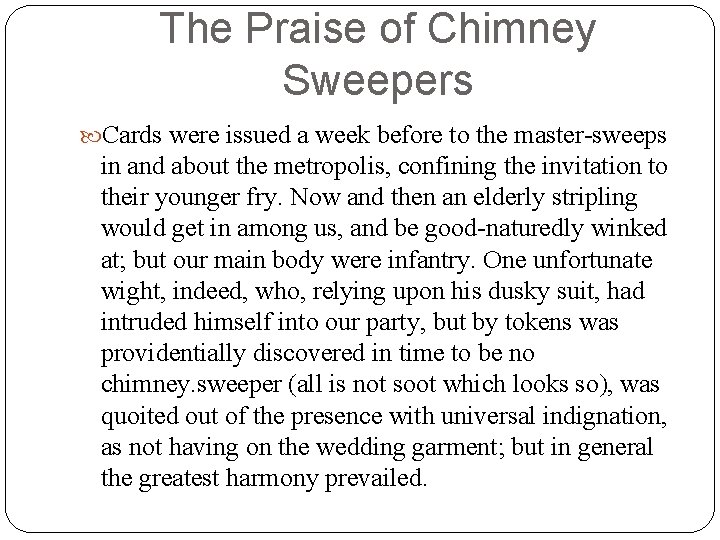 The Praise of Chimney Sweepers Cards were issued a week before to the master-sweeps