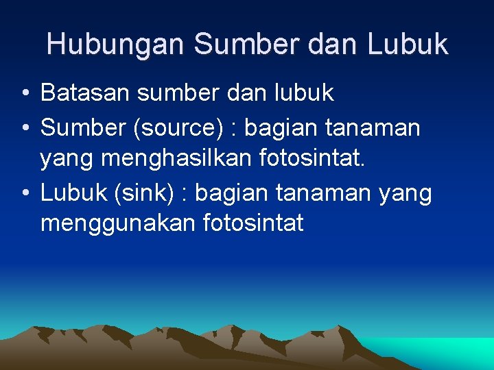 Hubungan Sumber dan Lubuk • Batasan sumber dan lubuk • Sumber (source) : bagian