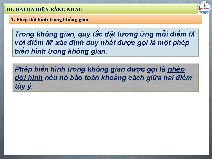 III. HAI ĐA DIỆN BẰNG NHAU 1. Phép dời hình trong không gian Trong