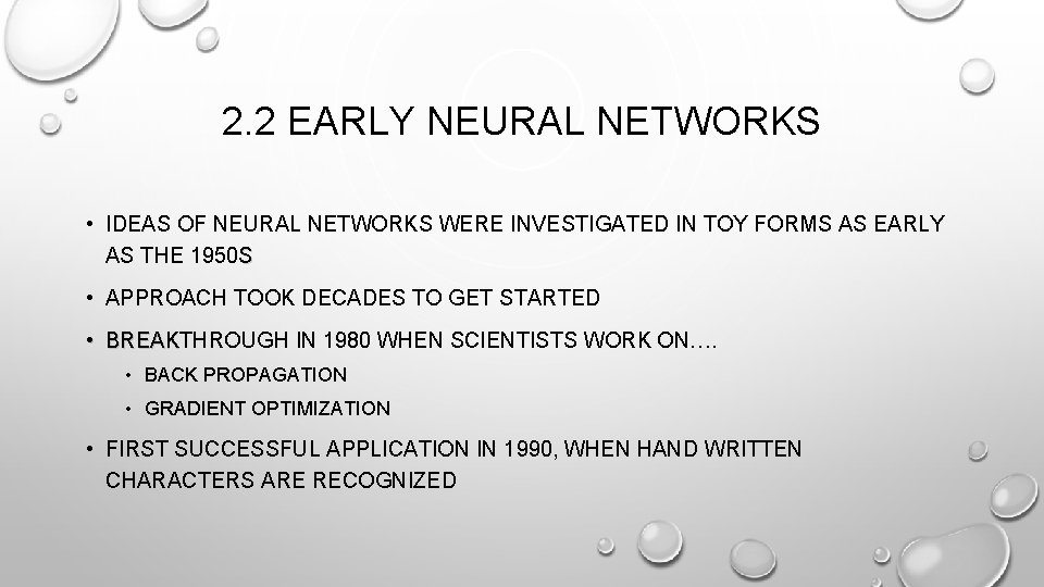 2. 2 EARLY NEURAL NETWORKS • IDEAS OF NEURAL NETWORKS WERE INVESTIGATED IN TOY 2. 2 EARLY NEURAL NETWORKS • IDEAS OF NEURAL NETWORKS WERE INVESTIGATED IN TOY