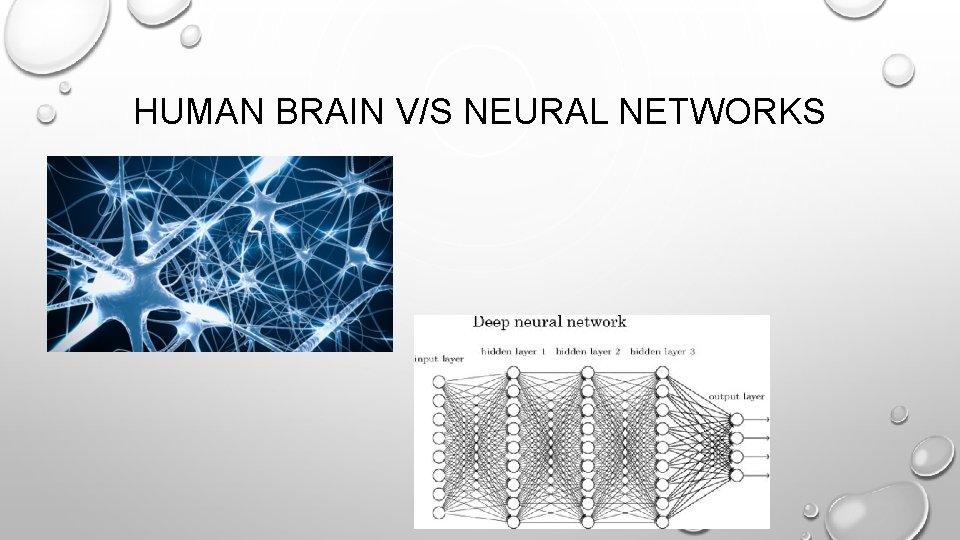 HUMAN BRAIN V/S NEURAL NETWORKS HUMAN BRAIN V/S NEURAL NETWORKS