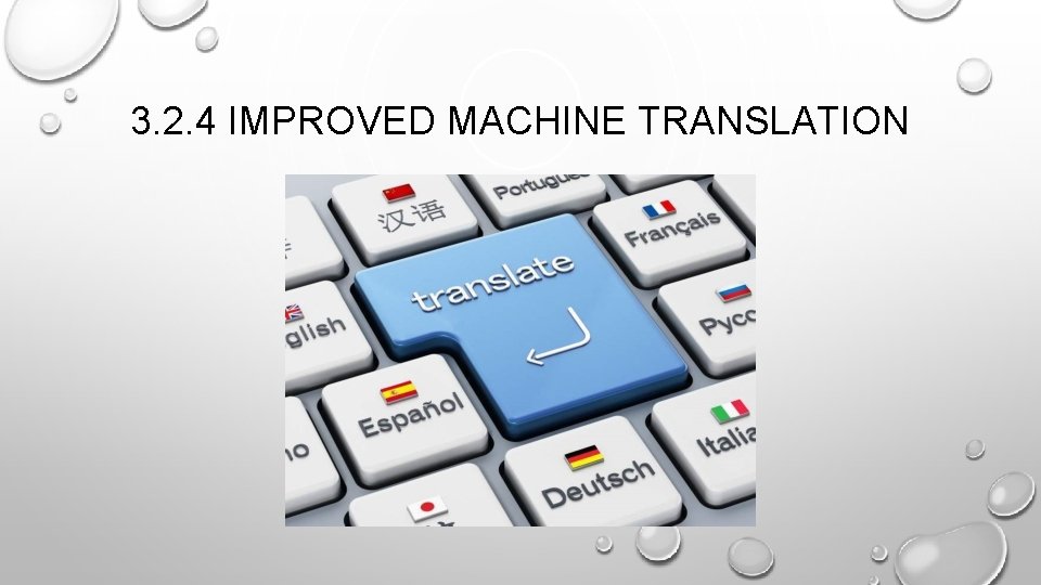 3. 2. 4 IMPROVED MACHINE TRANSLATION 3. 2. 4 IMPROVED MACHINE TRANSLATION