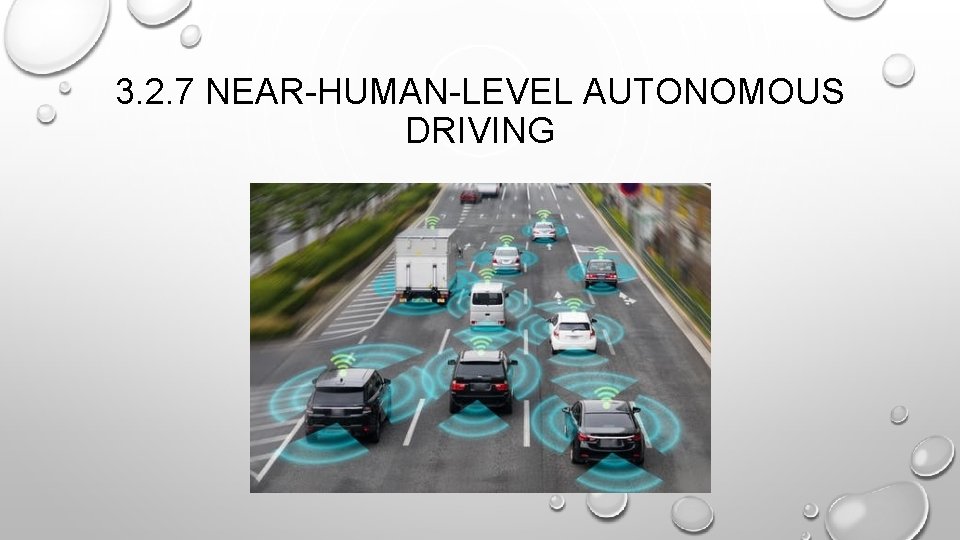 3. 2. 7 NEAR-HUMAN-LEVEL AUTONOMOUS DRIVING 3. 2. 7 NEAR-HUMAN-LEVEL AUTONOMOUS DRIVING
