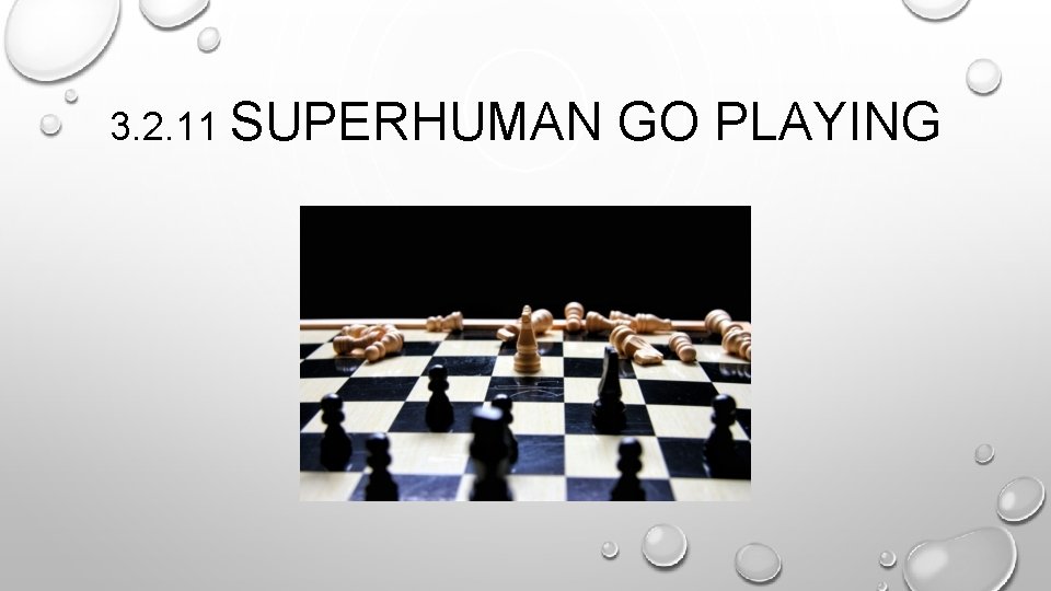 3. 2. 11 SUPERHUMAN GO PLAYING 3. 2. 11 SUPERHUMAN GO PLAYING