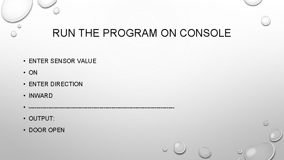 RUN THE PROGRAM ON CONSOLE • ENTER SENSOR VALUE • ON • ENTER DIRECTION RUN THE PROGRAM ON CONSOLE • ENTER SENSOR VALUE • ON • ENTER DIRECTION