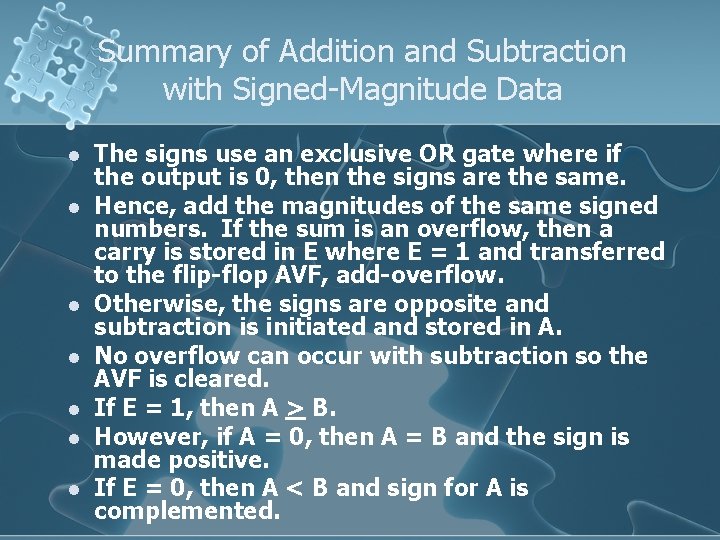 Summary of Addition and Subtraction with Signed-Magnitude Data l l l l The signs