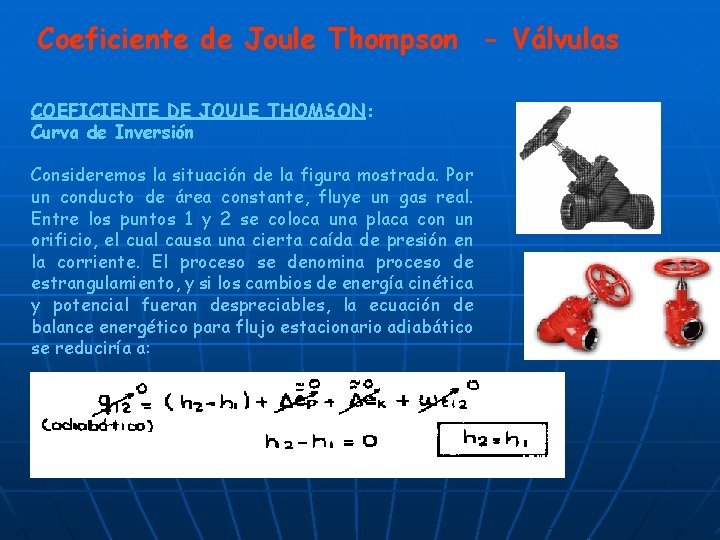 Coeficiente de Joule Thompson - Válvulas COEFICIENTE DE JOULE THOMSON: Curva de Inversión Consideremos