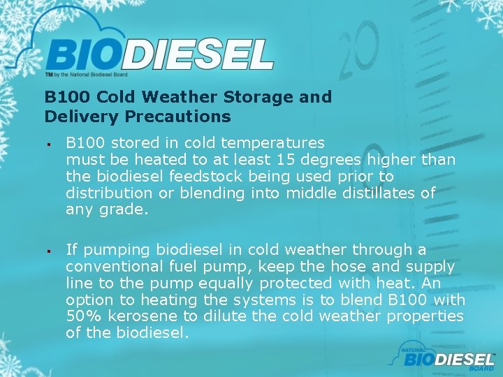 B 100 Cold Weather Storage and Delivery Precautions § § B 100 stored in