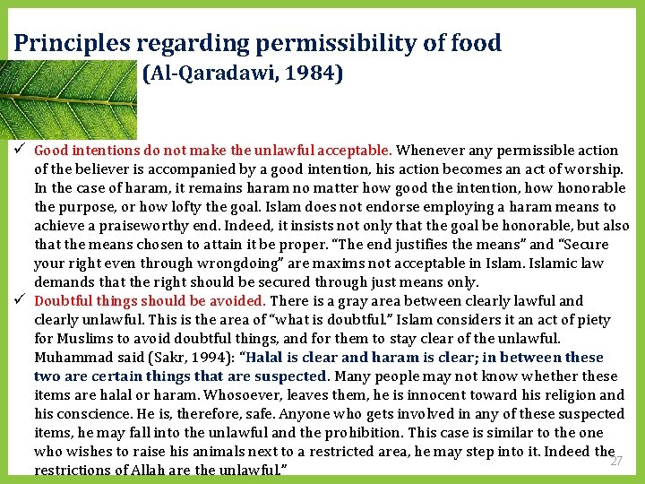 Principles regarding permissibility of food (Al-Qaradawi, 1984) ü Good intentions do not make the