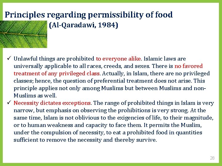Principles regarding permissibility of food (Al-Qaradawi, 1984) ü Unlawful things are prohibited to everyone