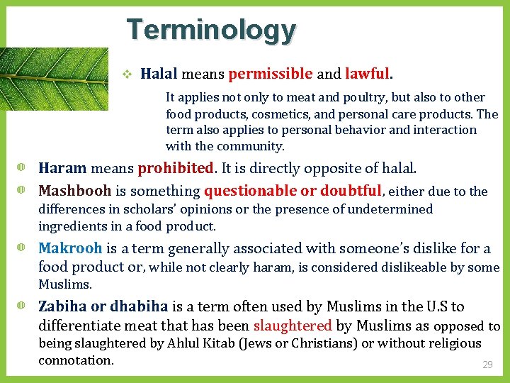 Terminology v Halal means permissible and lawful. It applies not only to meat and