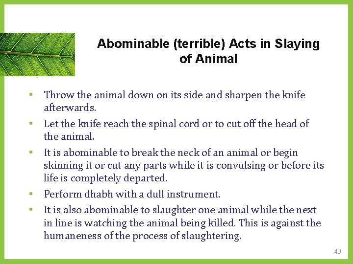 Abominable (terrible) Acts in Slaying of Animal • Throw the animal down on its