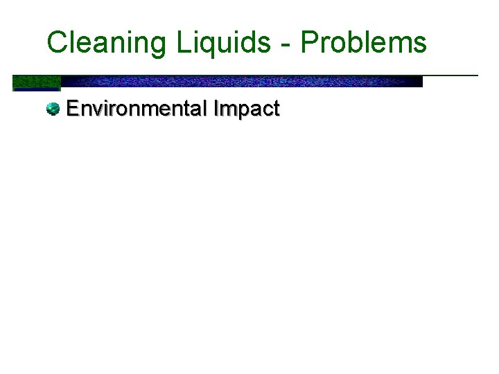 Cleaning Liquids - Problems Environmental Impact 