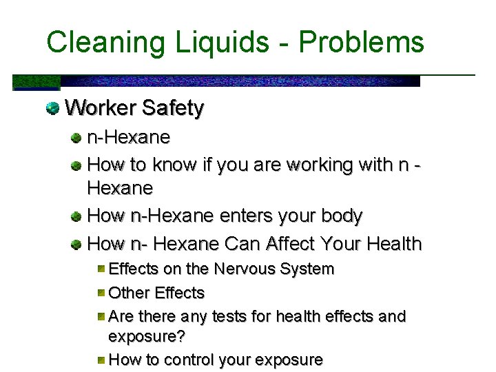 Cleaning Liquids - Problems Worker Safety n-Hexane How to know if you are working