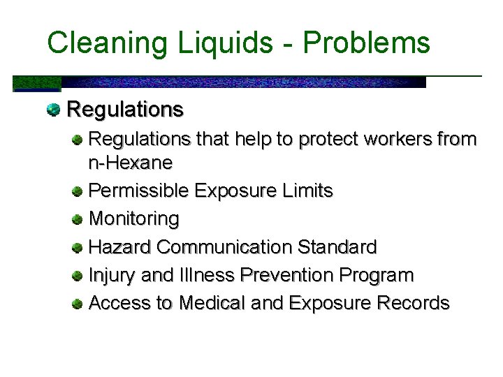 Cleaning Liquids - Problems Regulations that help to protect workers from n-Hexane Permissible Exposure
