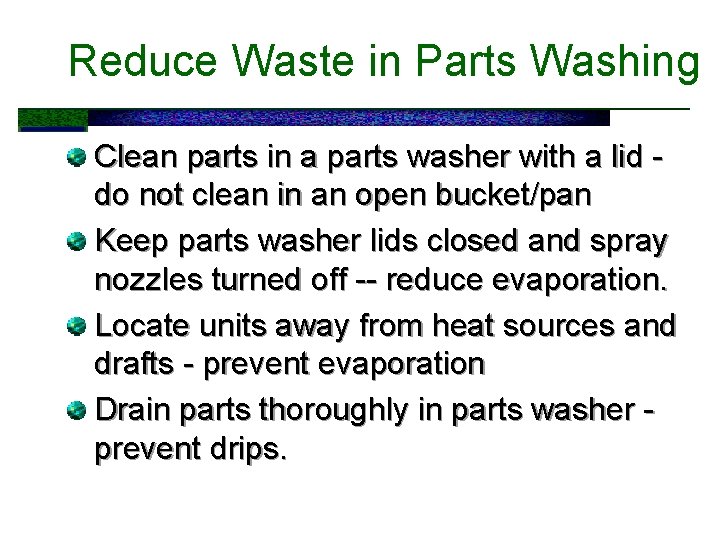 Reduce Waste in Parts Washing Clean parts in a parts washer with a lid