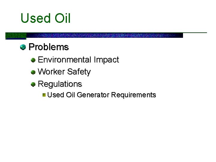 Used Oil Problems Environmental Impact Worker Safety Regulations Used Oil Generator Requirements 