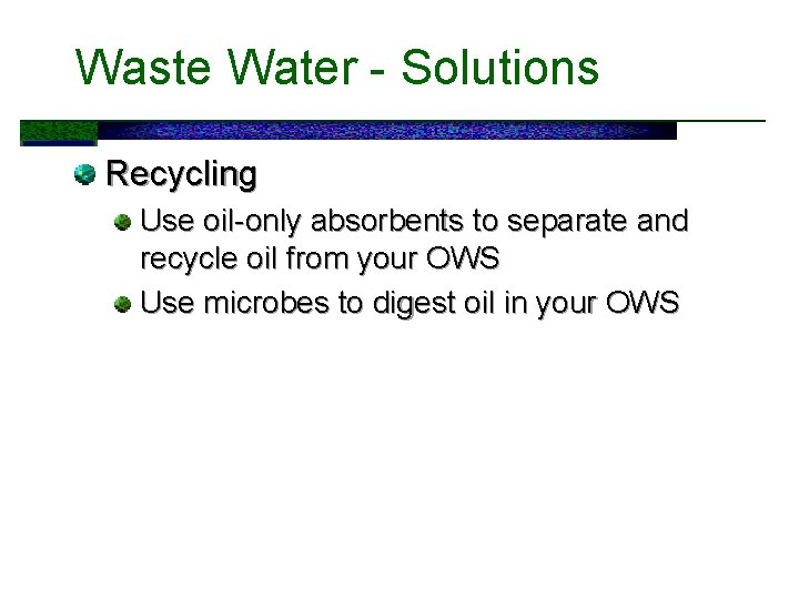 Waste Water - Solutions Recycling Use oil-only absorbents to separate and recycle oil from