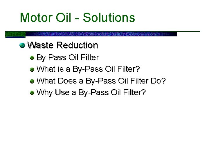 Motor Oil - Solutions Waste Reduction By Pass Oil Filter What is a By-Pass