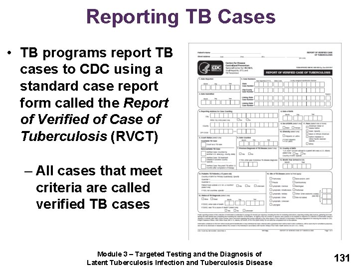 Reporting TB Cases • TB programs report TB cases to CDC using a standard