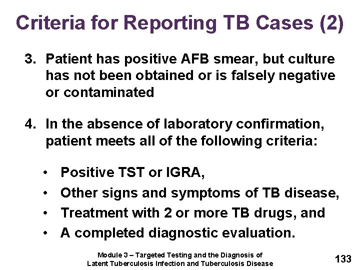 Criteria for Reporting TB Cases (2) 3. Patient has positive AFB smear, but culture