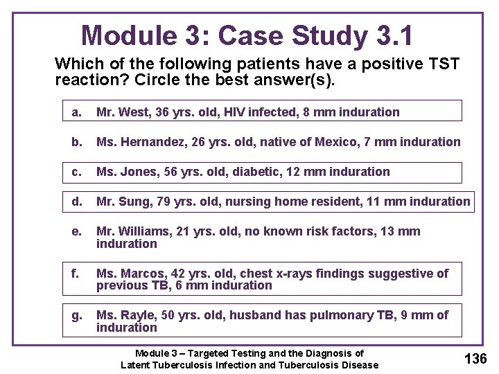 Module 3: Case Study 3. 1 Which of the following patients have a positive