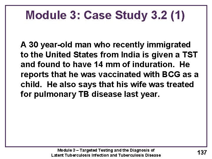 Module 3: Case Study 3. 2 (1) A 30 year-old man who recently immigrated