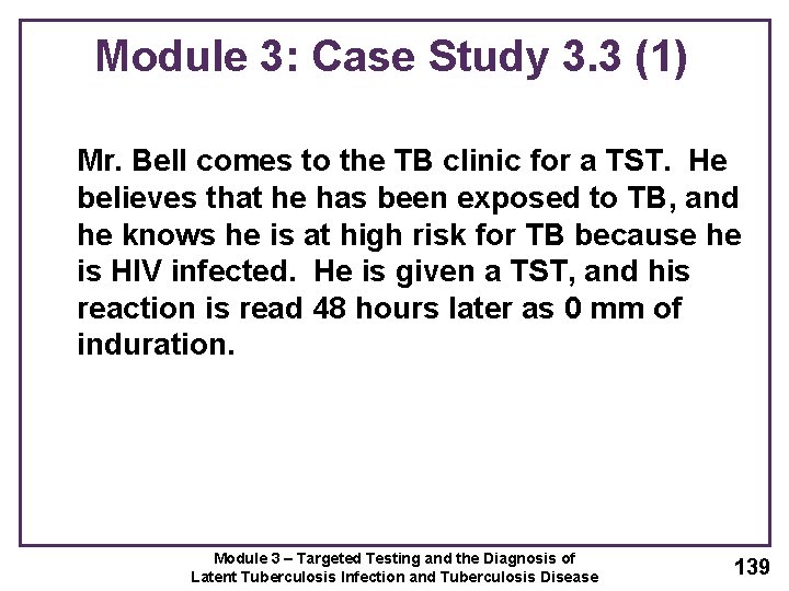 Module 3: Case Study 3. 3 (1) Mr. Bell comes to the TB clinic