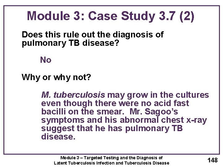 Module 3: Case Study 3. 7 (2) Does this rule out the diagnosis of