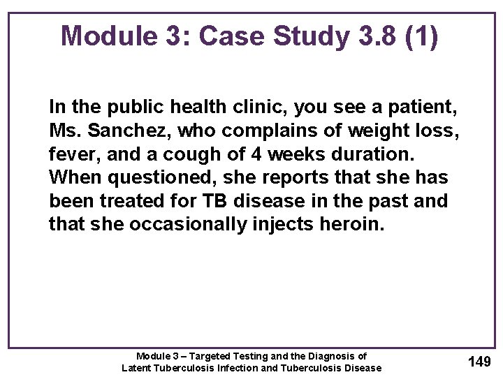Module 3: Case Study 3. 8 (1) In the public health clinic, you see