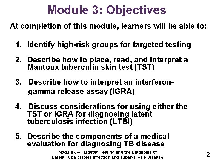 Module 3: Objectives At completion of this module, learners will be able to: 1.
