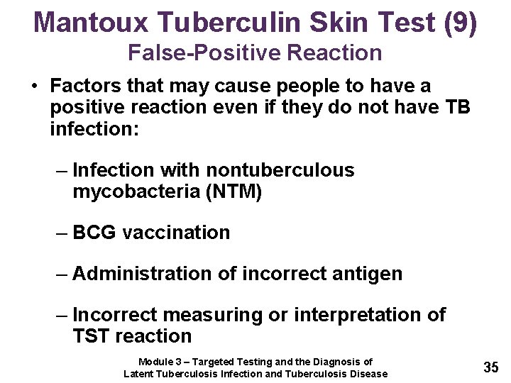 Mantoux Tuberculin Skin Test (9) False-Positive Reaction • Factors that may cause people to