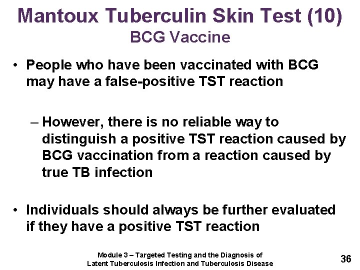Mantoux Tuberculin Skin Test (10) BCG Vaccine • People who have been vaccinated with