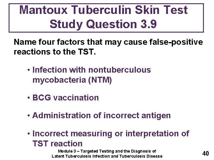 Mantoux Tuberculin Skin Test Study Question 3. 9 Name four factors that may cause