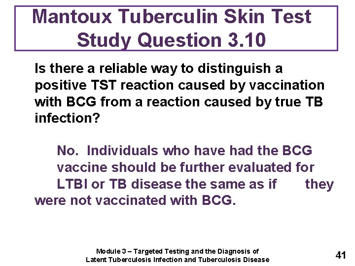 Mantoux Tuberculin Skin Test Study Question 3. 10 Is there a reliable way to