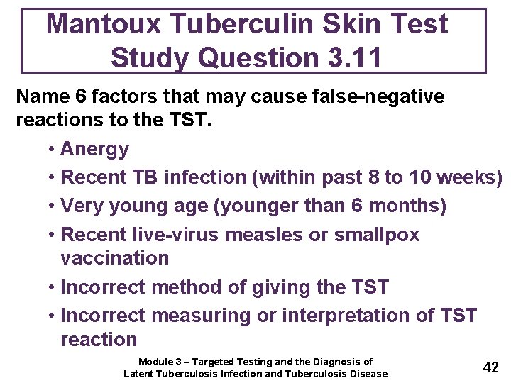 Mantoux Tuberculin Skin Test Study Question 3. 11 Name 6 factors that may cause