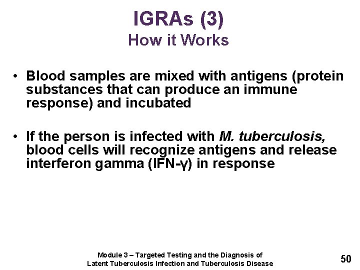 IGRAs (3) How it Works • Blood samples are mixed with antigens (protein substances