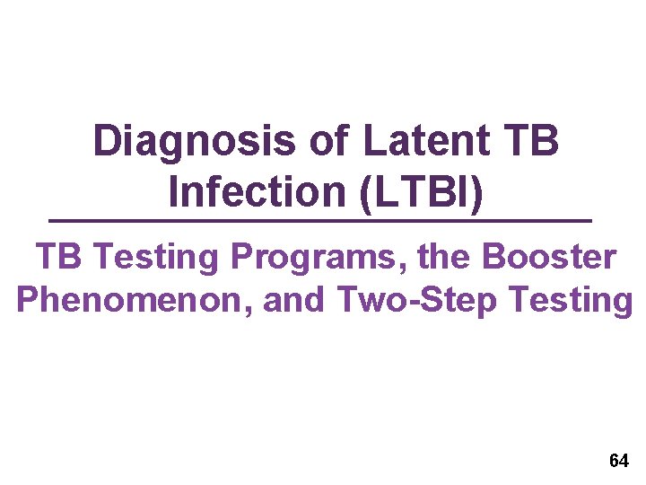 Diagnosis of Latent TB Infection (LTBI) TB Testing Programs, the Booster Phenomenon, and Two-Step