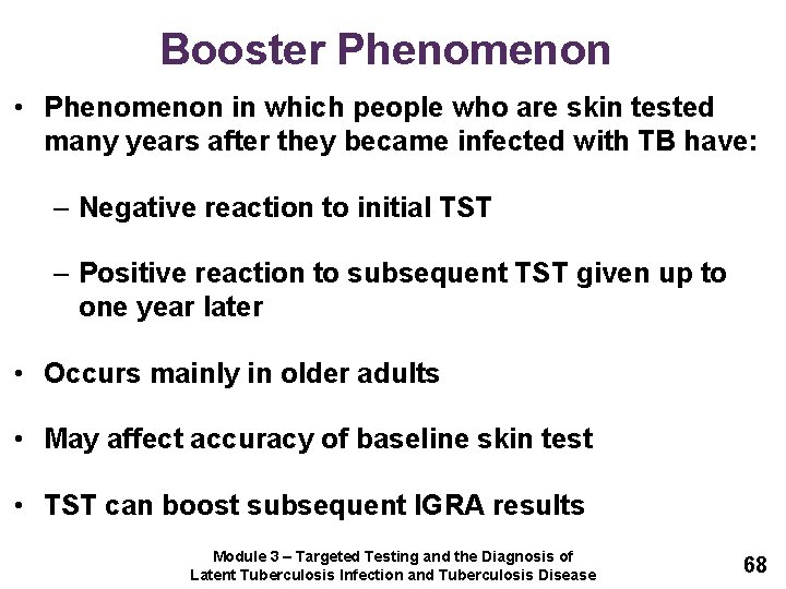 Booster Phenomenon • Phenomenon in which people who are skin tested many years after